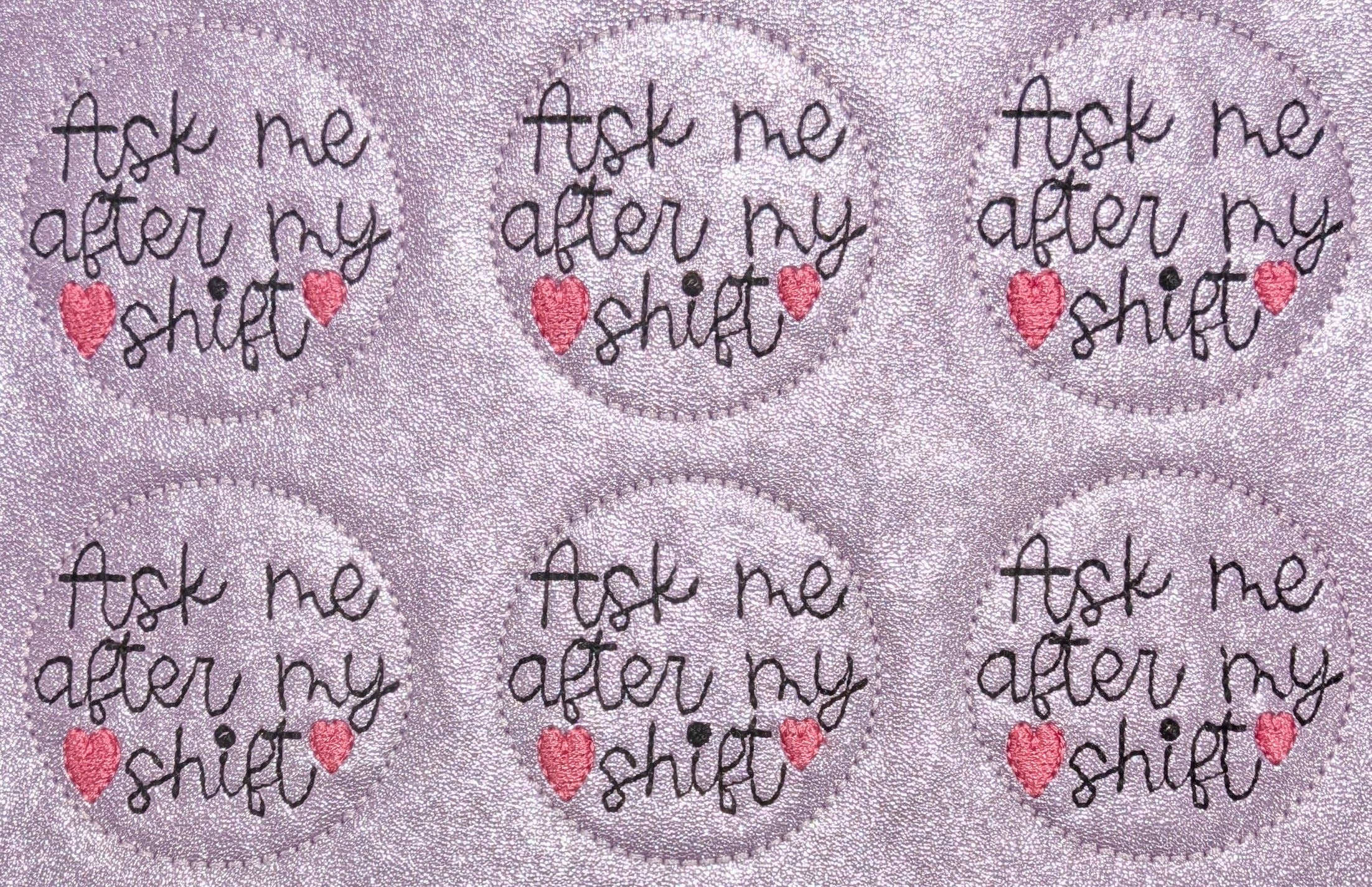 Ask me after my shift